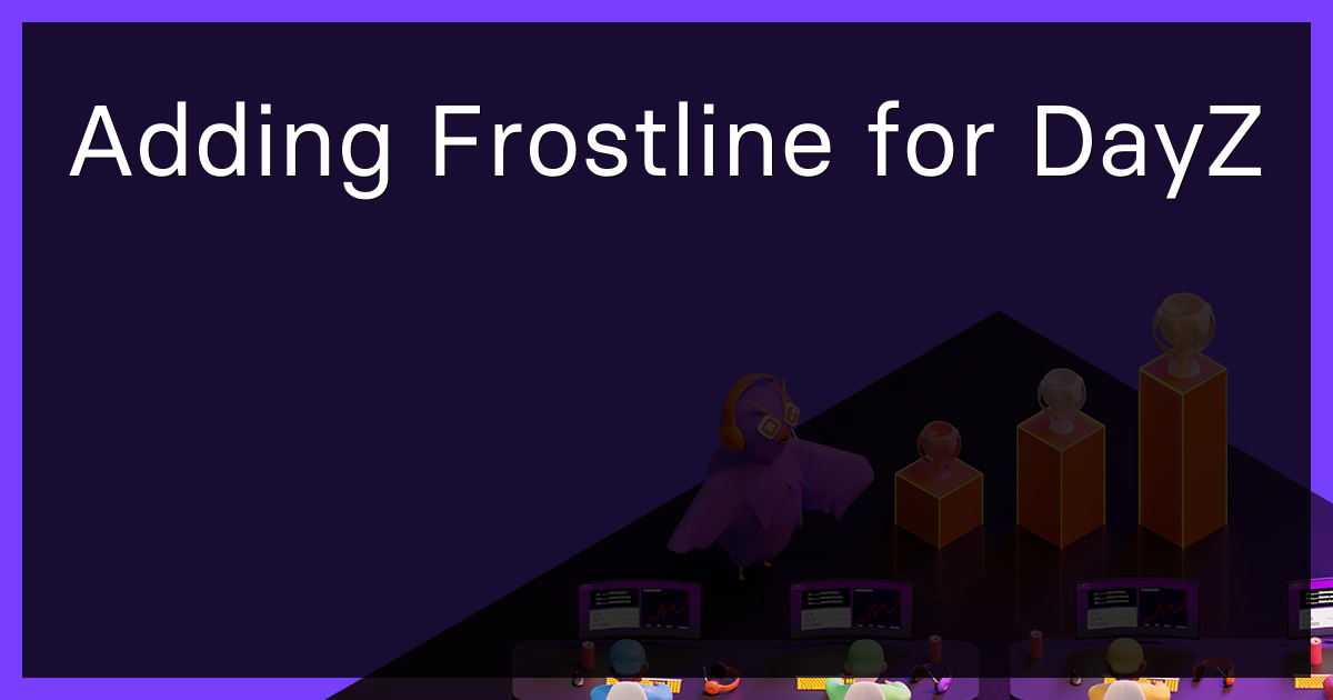 Adding Frostline for DayZ