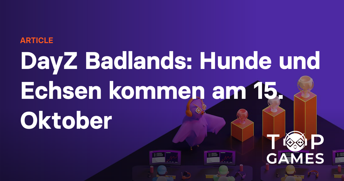 DayZ Badlands: Hunde und Echsen kommen am 15. Oktober