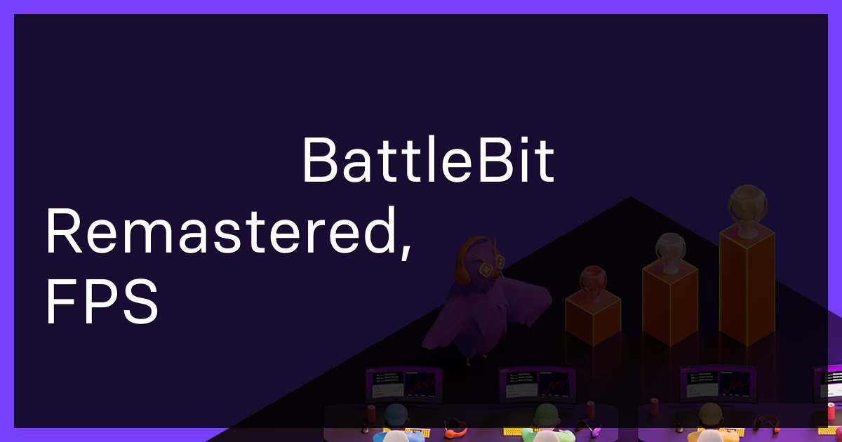 Добавление игры BattleBit Remastered, нового FPS