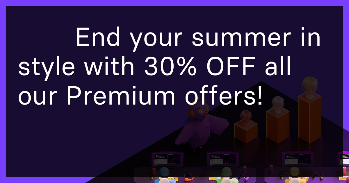 ☀️ End your summer in style with 30% OFF all our Premium offers!
