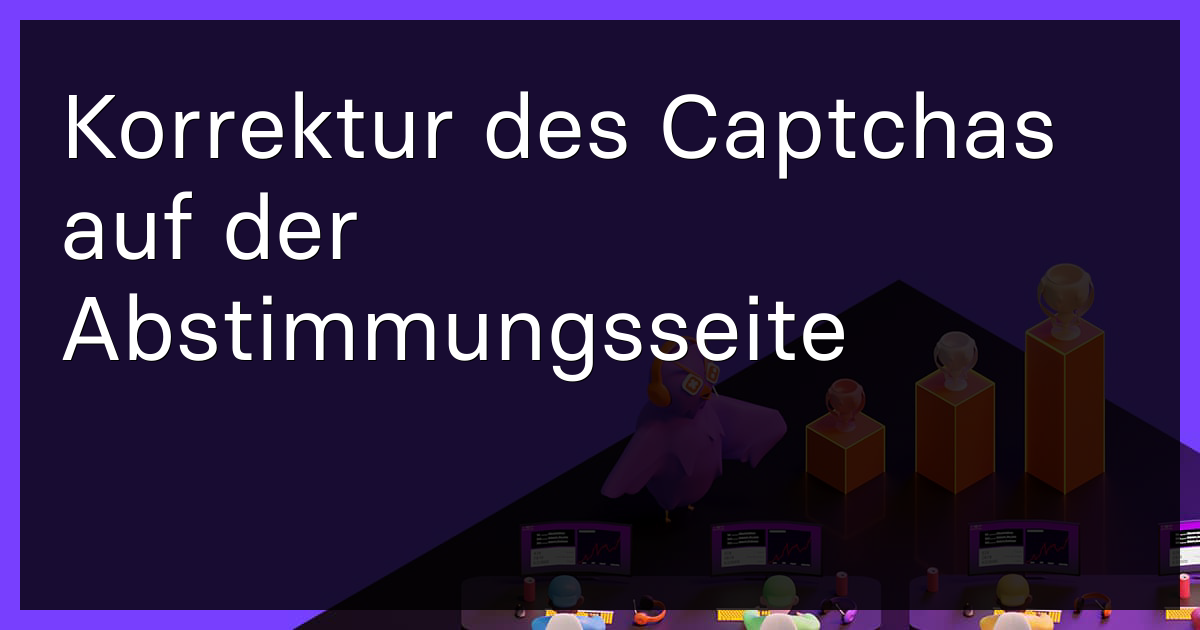Korrektur des Captchas auf der Abstimmungsseite