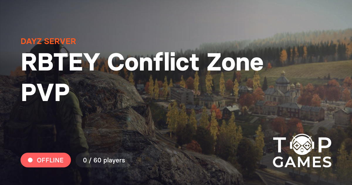 RBTEY Conflict Zone PVP - Dayz Server