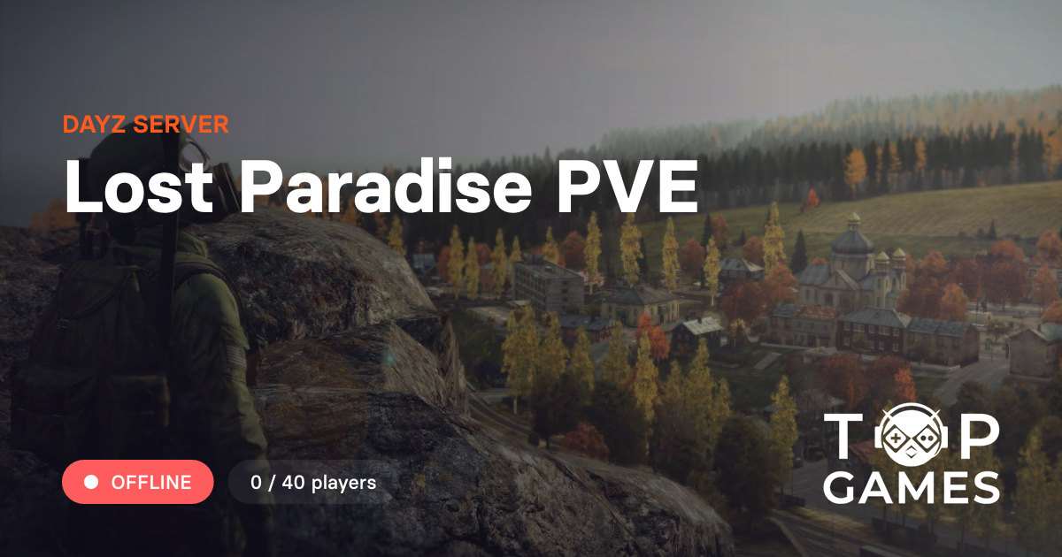 Lost Paradise PVE - Dayz Server
