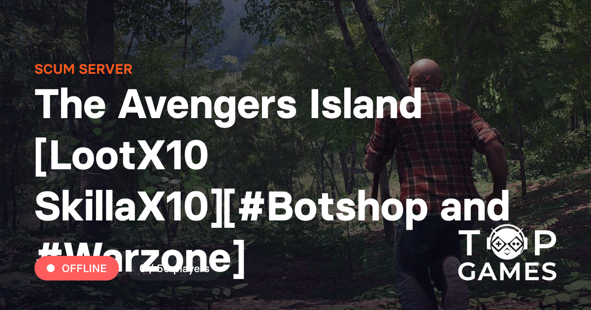 The Avengers Island [LootX10 SkillaX10][#Botshop and #Warzone] - Scum ...