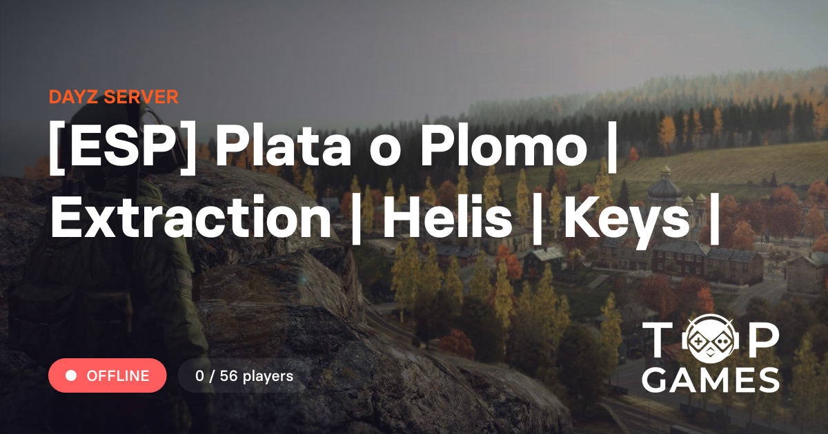[ESP] Plata o Plomo | Extraction | Helis | Keys | - Servidor Dayz
