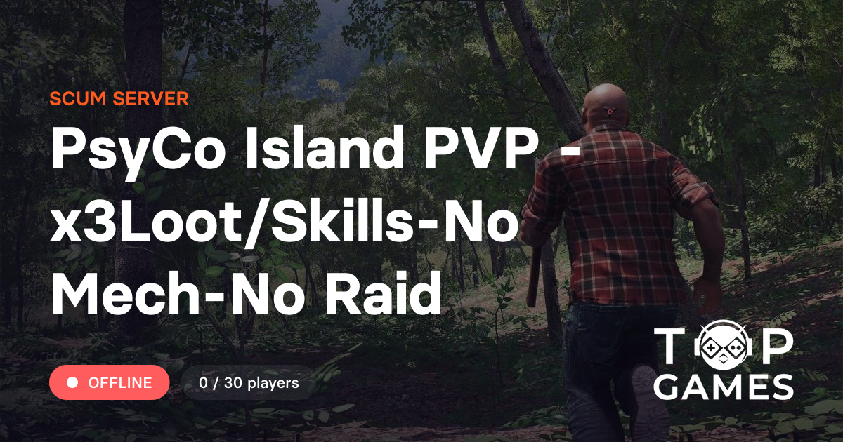 Psyco Inn Game PsyCo Island PVP - x3Loot/Skills-No Mech-No Raid - Scum Server