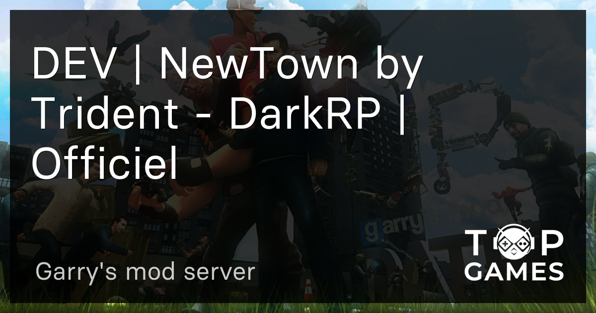 Dev Newtown By Trident Darkrp Officiel Garry S Mod Server - roblox darkrp discord