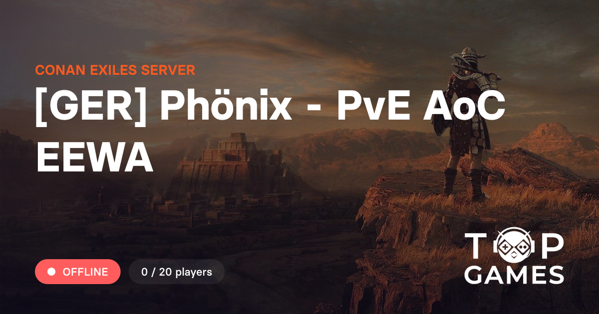 [GER] Phönix - PvE AoC EEWA - Server Conan Exiles