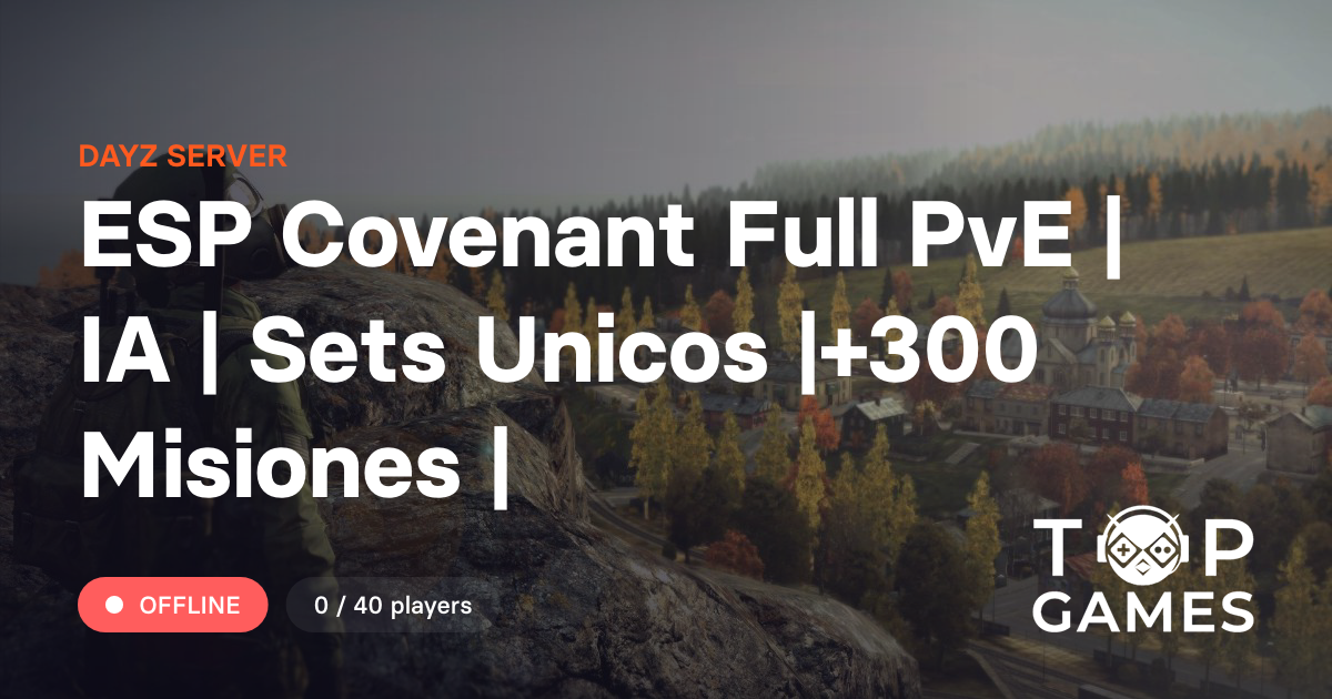 ESP Covenant Full PvE | IA | Sets Unicos |+300 Misiones | - Servidor Dayz