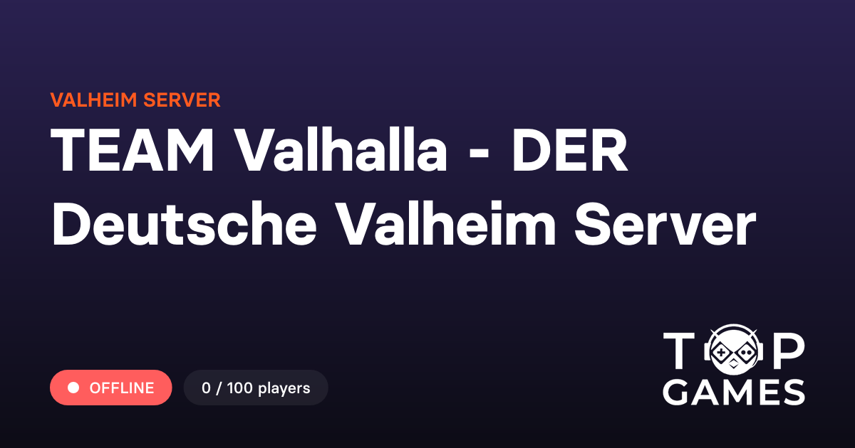 TEAM Valhalla - DER Deutsche Valheim Server - Server Valheim