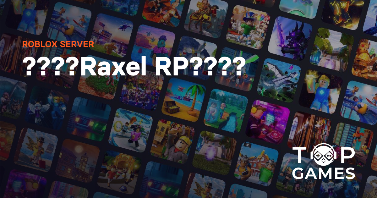 Raxel RP???? - Servidor Roblox