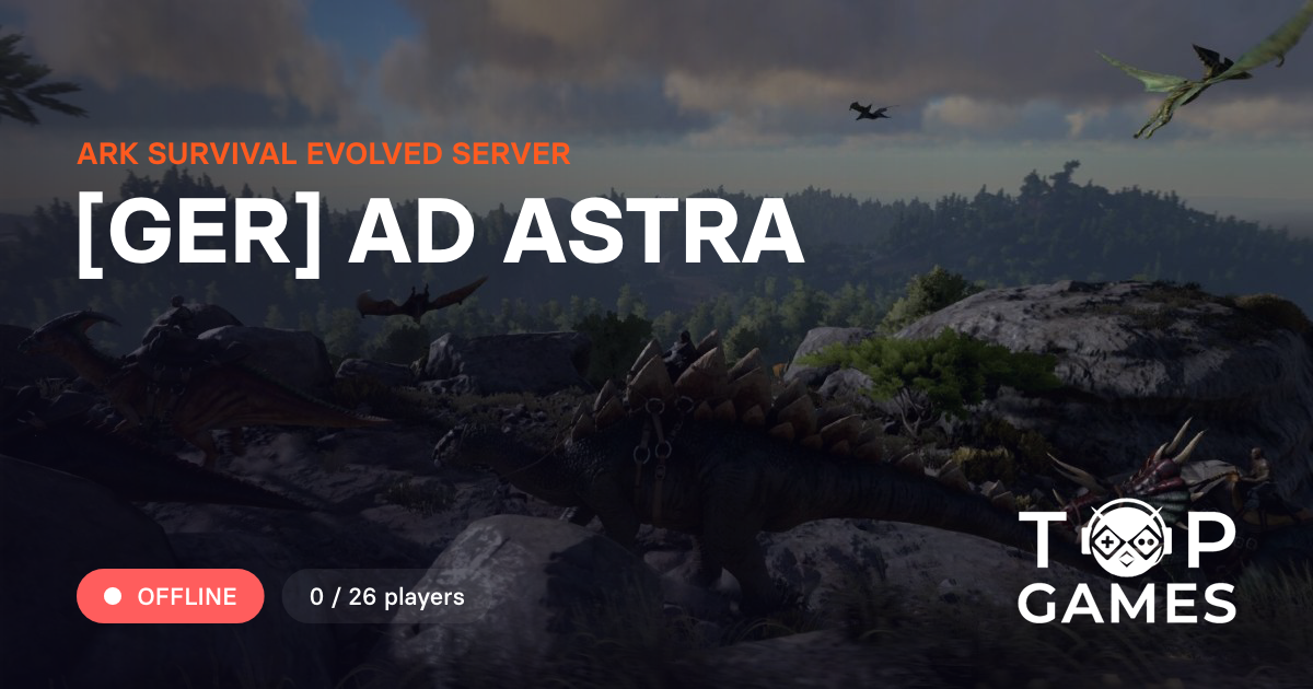 [GER] AD ASTRA - ARK Survival Evolved Server