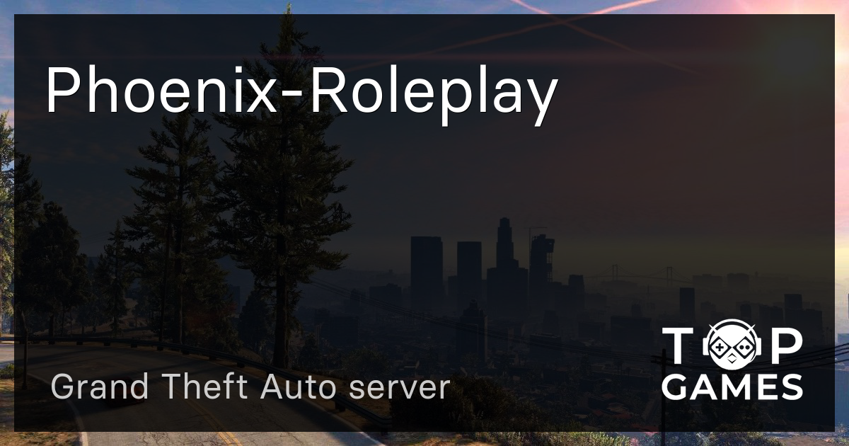 Phoenix-Roleplay - Server GTA