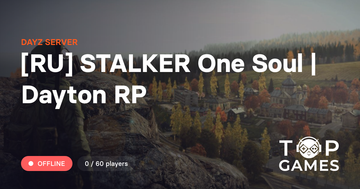 [RU] STALKER One Soul | Dayton RP - сервер Dayz