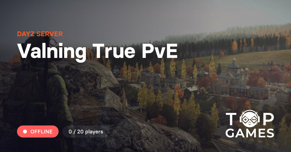 Valning True PvE - Dayz Server