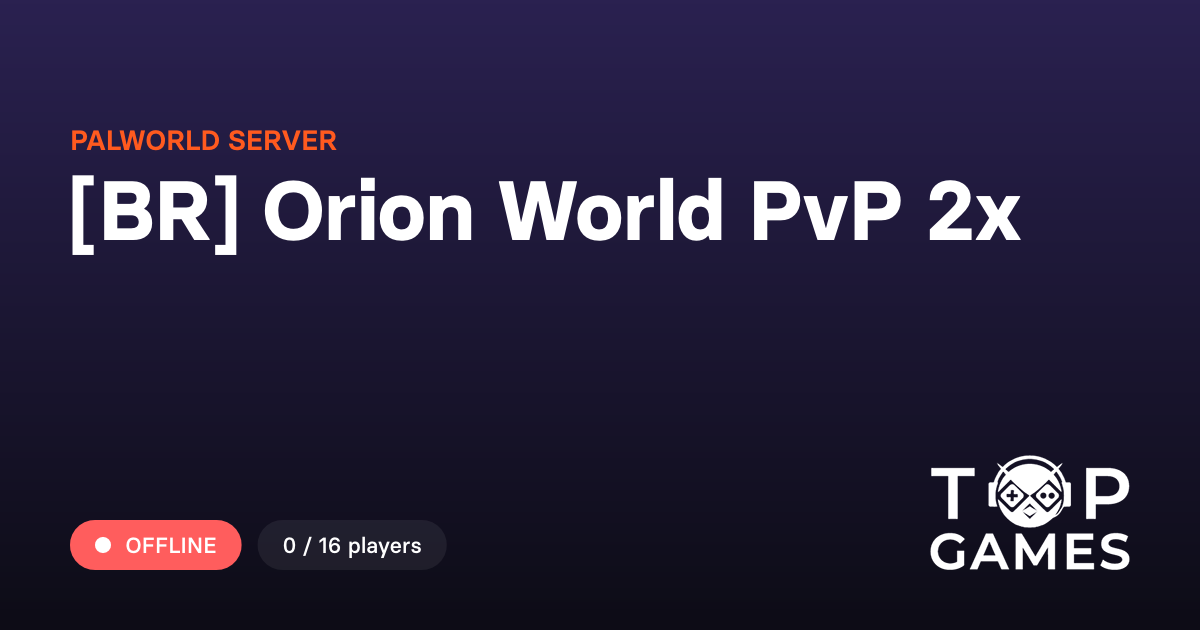 [BR] Orion World PvP 2x - Palworld Server