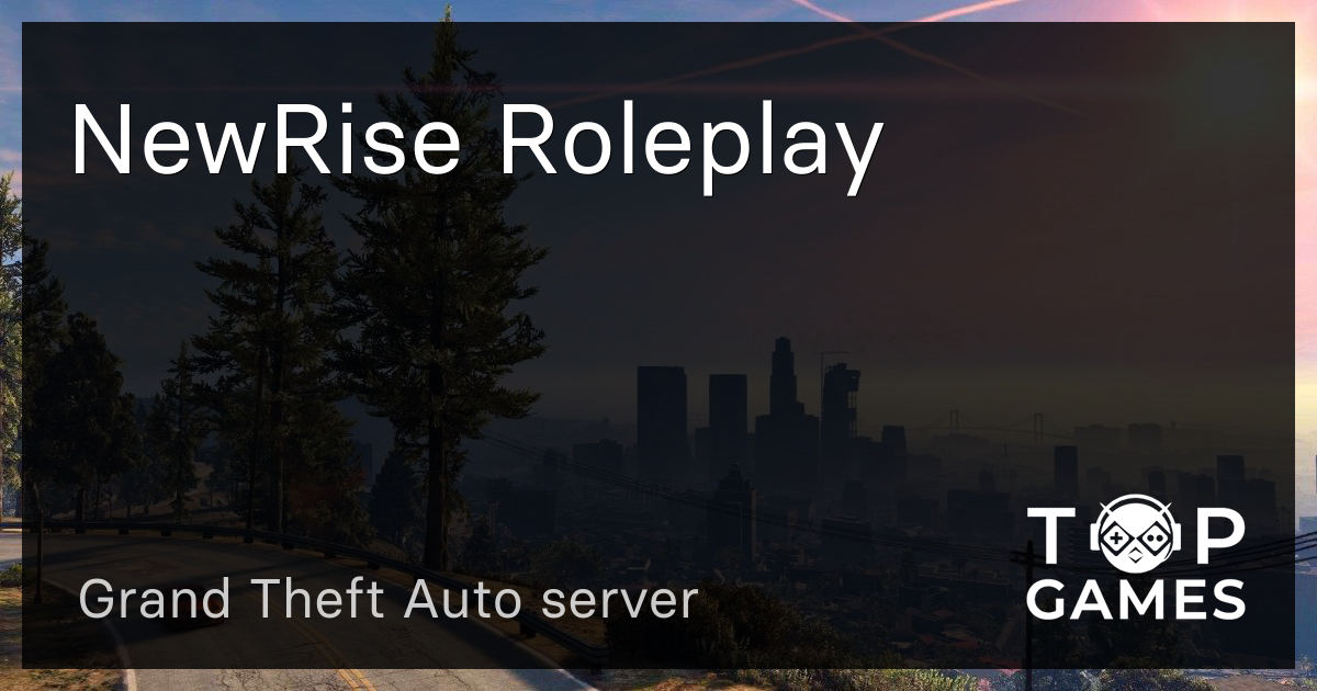 NewRise Roleplay - GTA Server