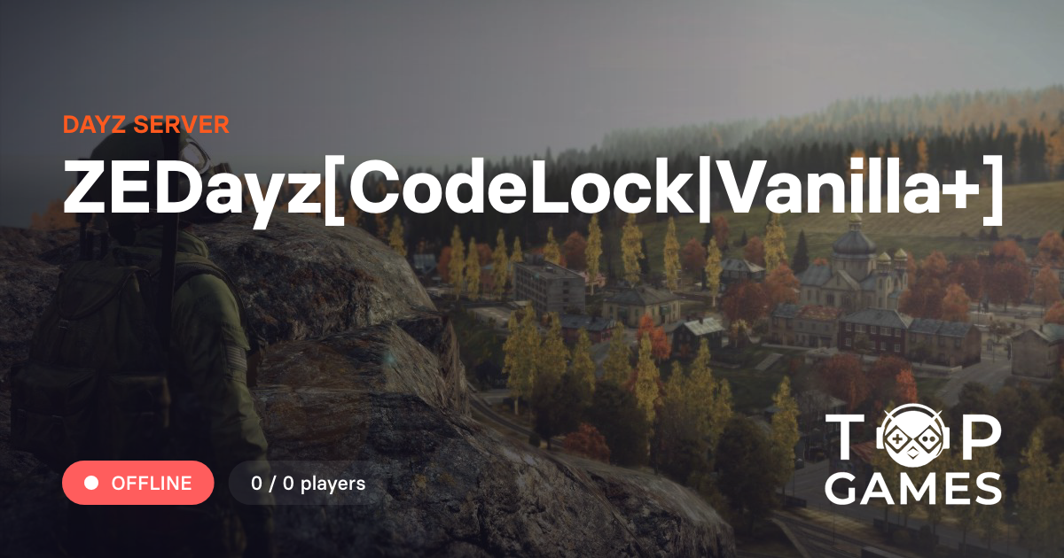 ZEDayz[CodeLock|Vanilla+] - сервер Dayz