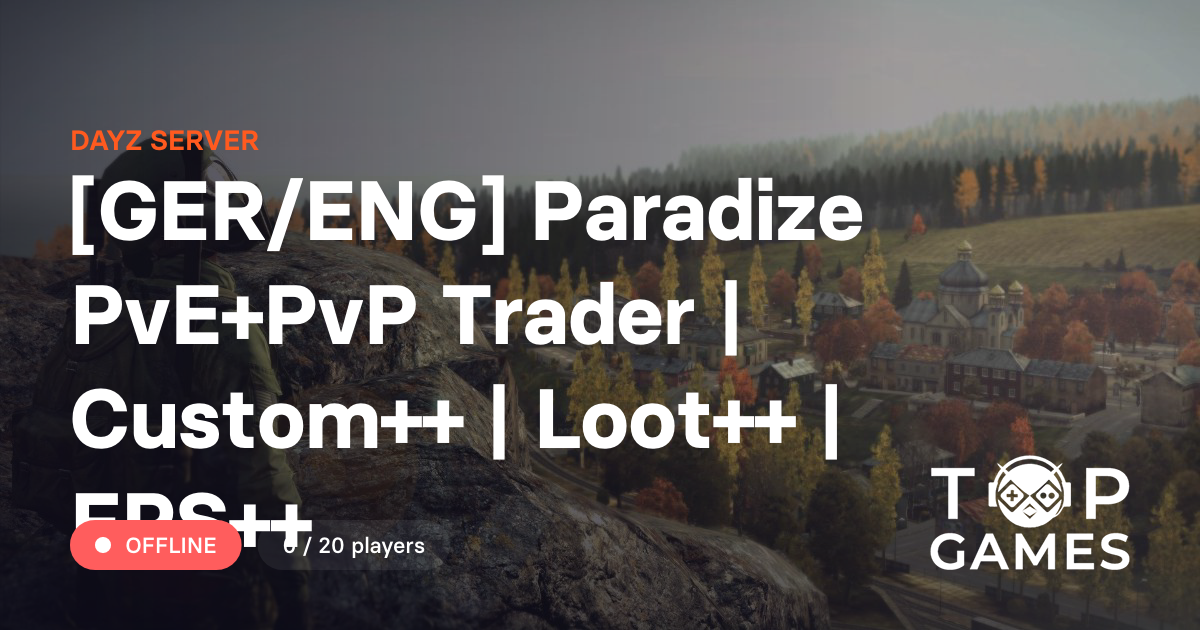[GER/ENG] Paradize PvE+PvP Trader | Custom++ | Loot++ | FPS++ - Server Dayz
