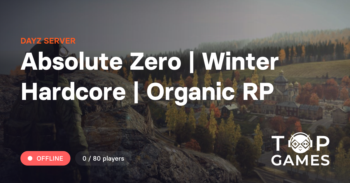 Absolute Zero | Winter Hardcore | Organic RP - Dayz Server