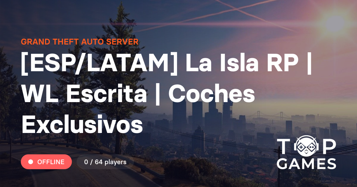 [ESP/LATAM] La Isla RP | WL Escrita | Coches Exclusivos - Servidor GTA