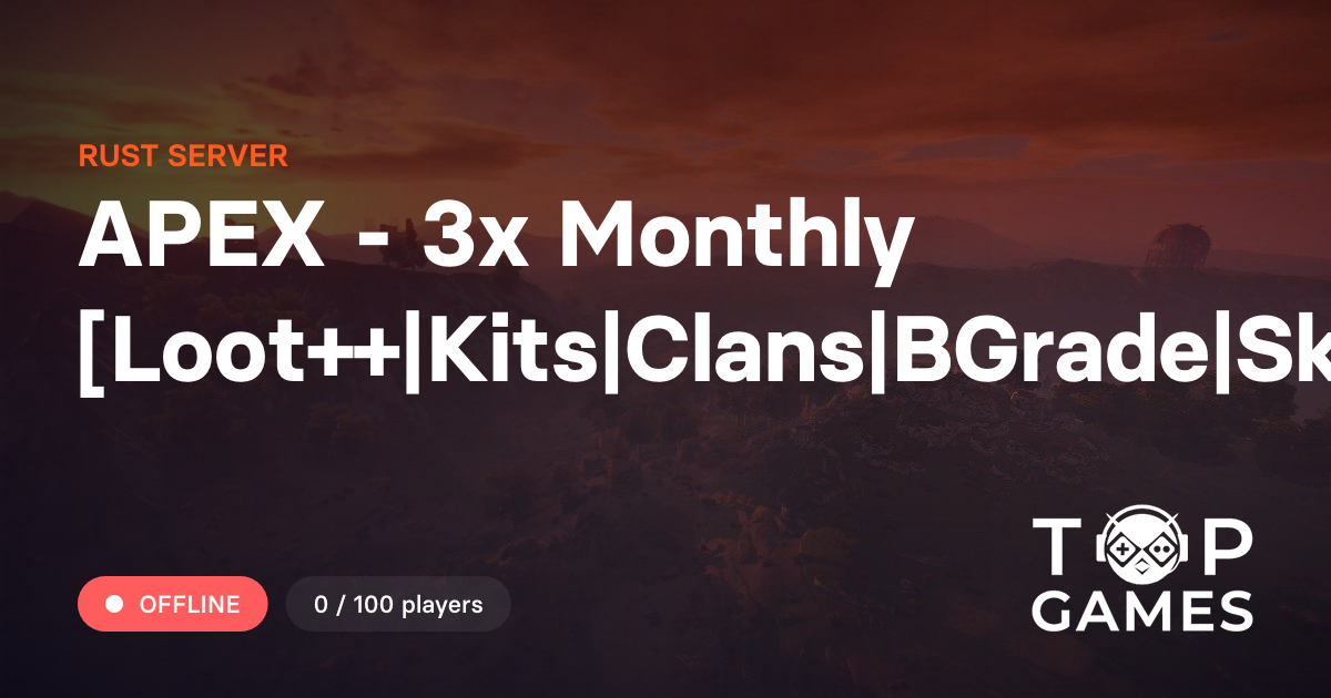 APEX - 3x Monthly [Loot++|Kits|Clans|BGrade|Skinbox] - Rust Server