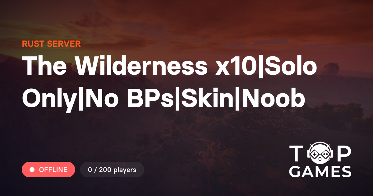The Wilderness x10|Solo Only|No BPs|Skin|Noob - Rust Server