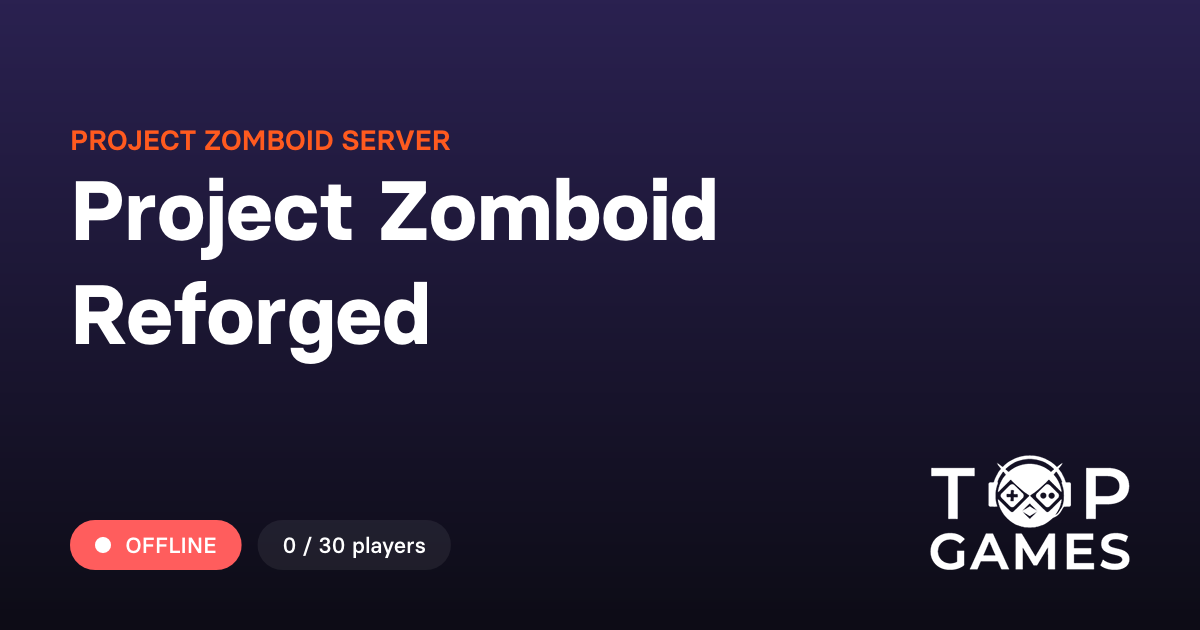 Project Zomboid Reforged - Project Zomboid Server