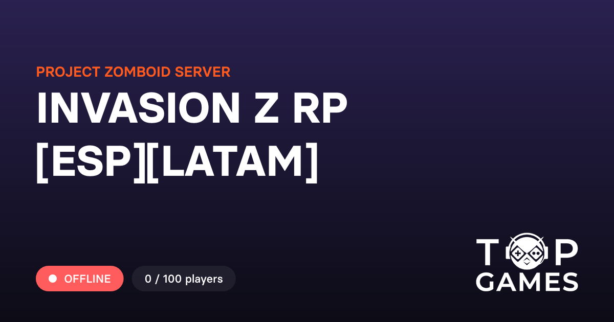 INVASION Z RP [ESP][LATAM] - Servidor Project Zomboid