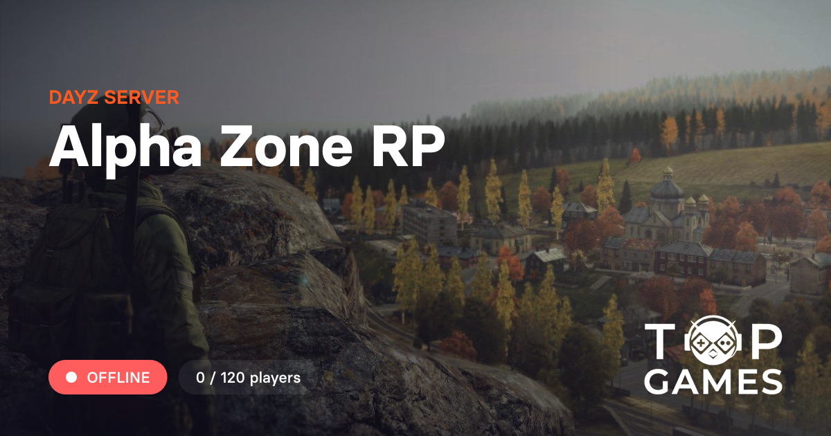 Beta Zone Rp Alpha Zone RP - сервер Dayz